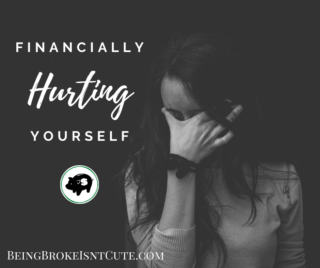 Financially Hurting Yourself